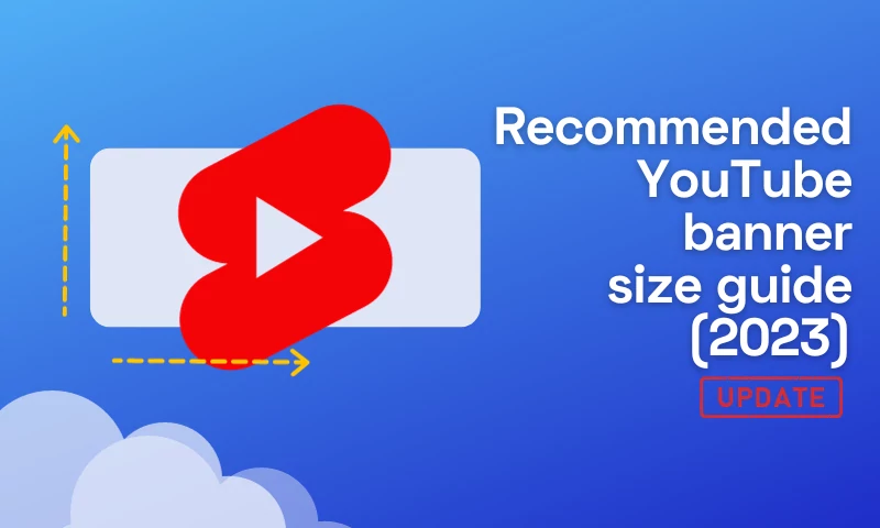 Recommended YouTube Banner Size - Complete Guide (2023)