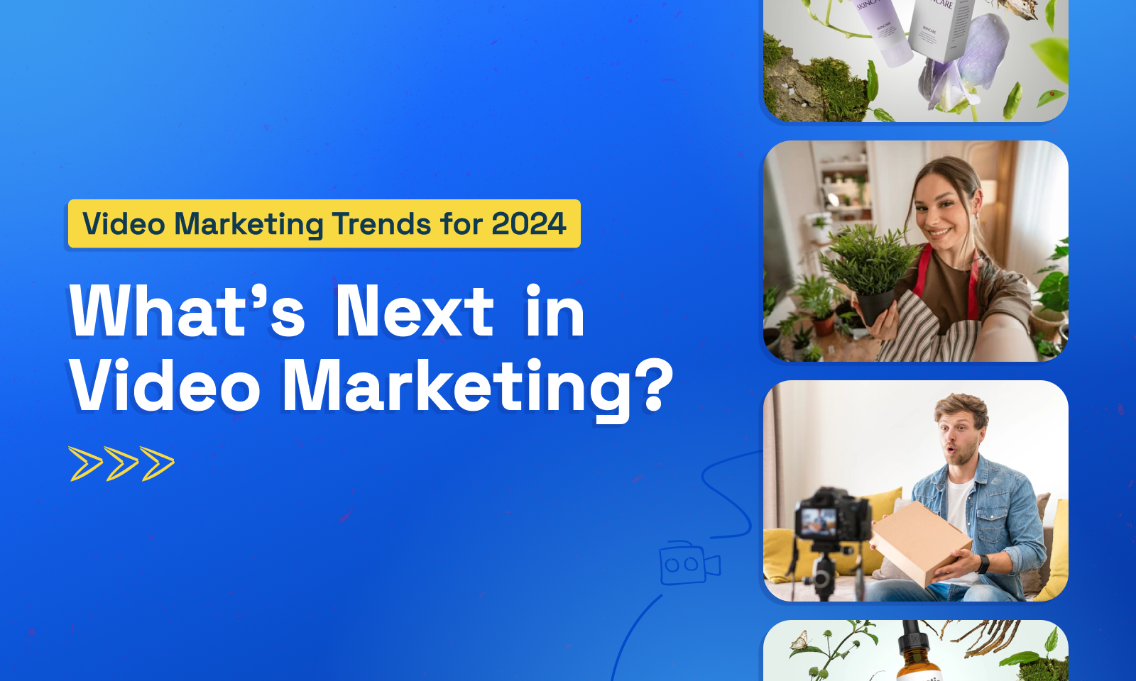 Video Marketing Trends for 2024: What’s next in video marketing?