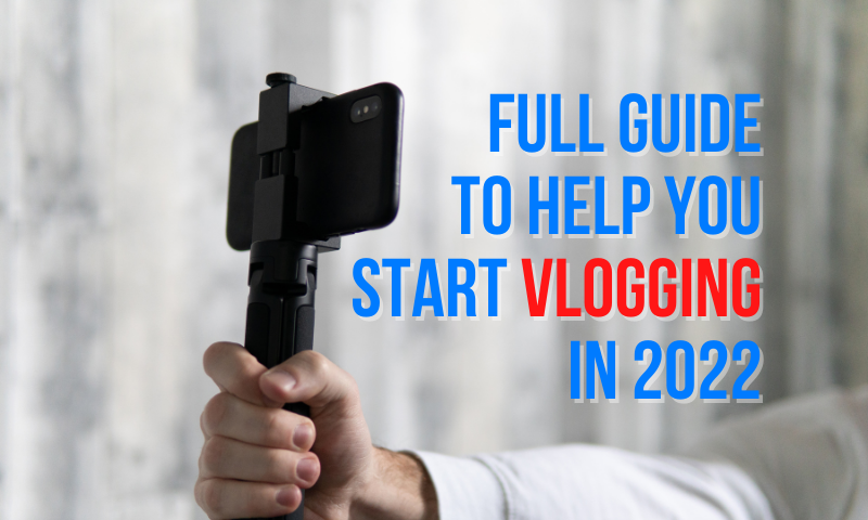 Increase your earnings through vlogging. Full guide for 2022