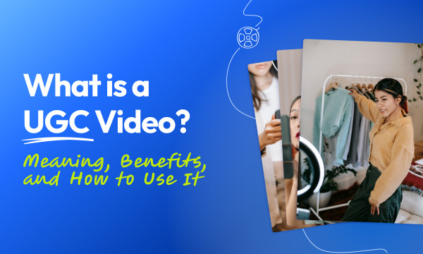What are UGC Videos: Benefits, Types, and Examples | Flixier