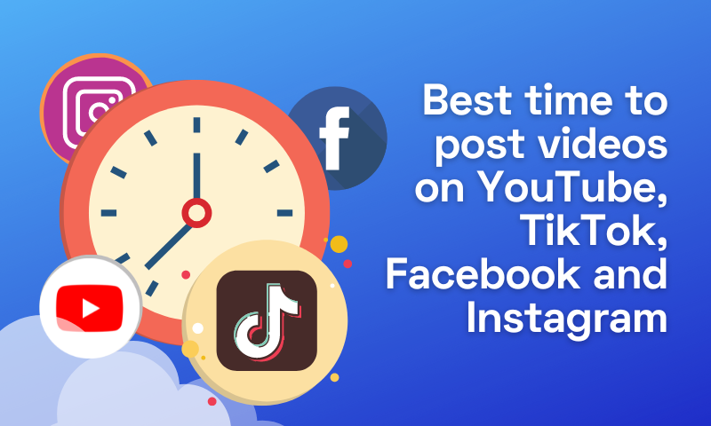 best-time-to-post-videos-on-youtube-tiktok-facebook-and-instagram