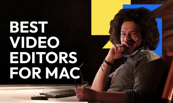 7 Best Video Editing Software for Mac in 2026 (Free & Paid)