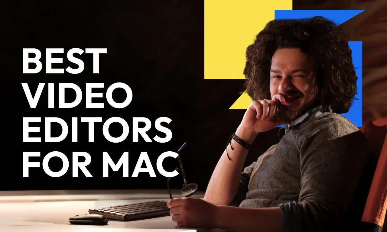 7 Best Video Editing Software for Mac in 2026 (Free & Paid)