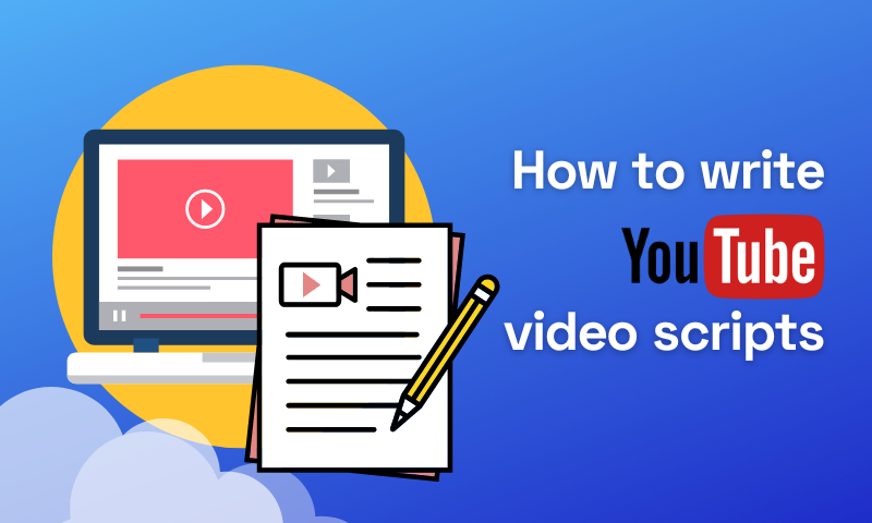 Taking Your Video Script from Good to Great: Step-by-Step Guide