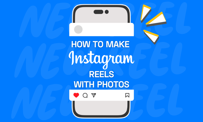 How to make Instagram Reels with photos