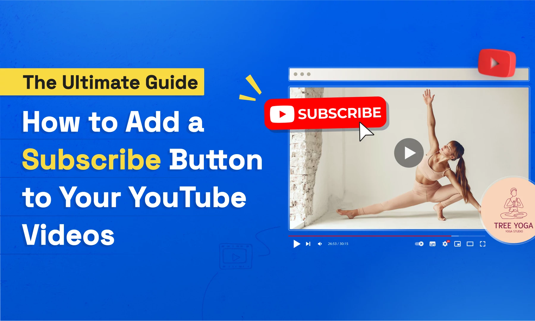 How to Add a Subscribe Button to Your YouTube Videos: The Ultimate Guide