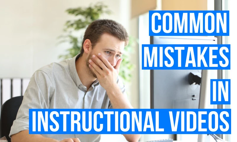 The 6 Most Common Mistakes When Making Instructional Videos